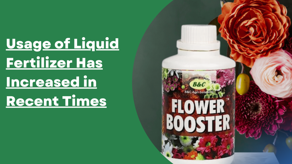 Why the Usage of Liquid Fertilizer Has Increased in Recent Times