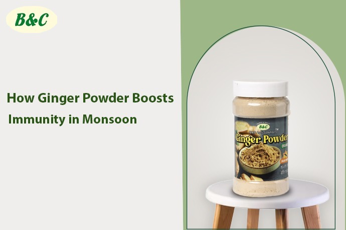How Ginger Powder Boosts Immunity in Monsoon